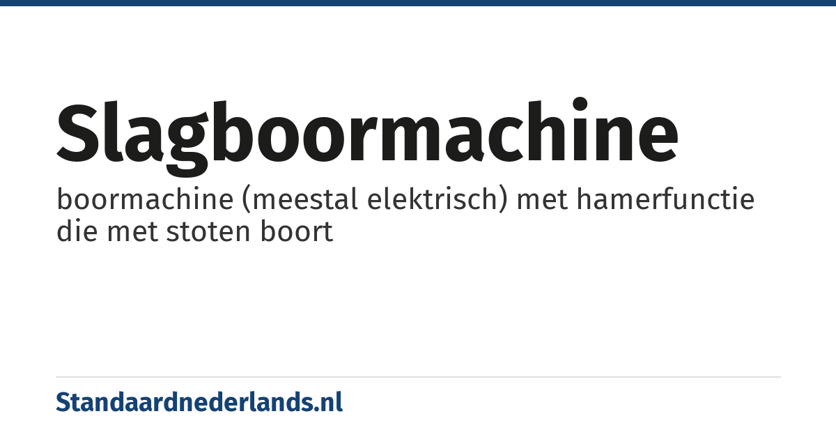 slagboormachine: boormachine (meestal elektrisch) met hamerfunctie die met stoten boort