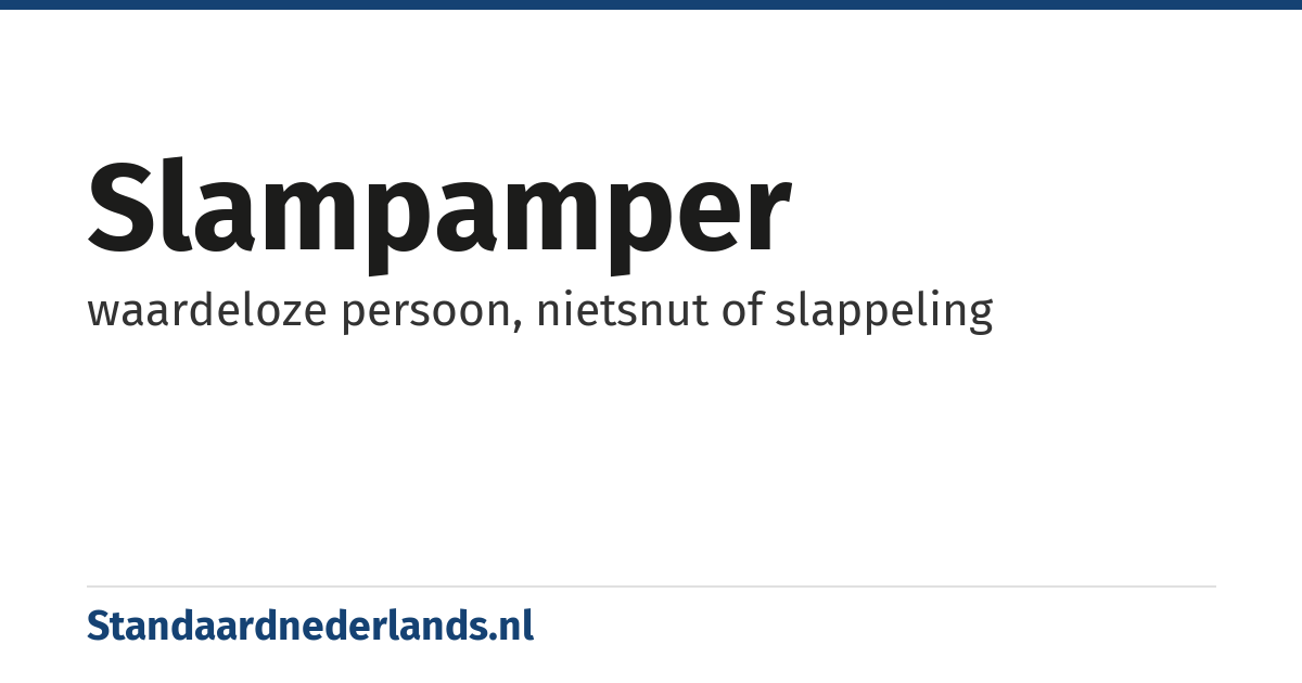 slampamper: waardeloze persoon, nietsnut of slappeling