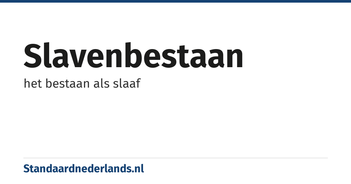 slavenbestaan: het bestaan als slaaf