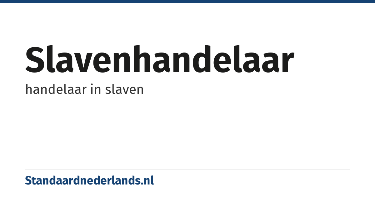 slavenhandelaar: handelaar in slaven