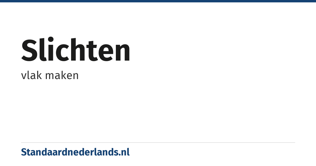 slichten: vlak maken