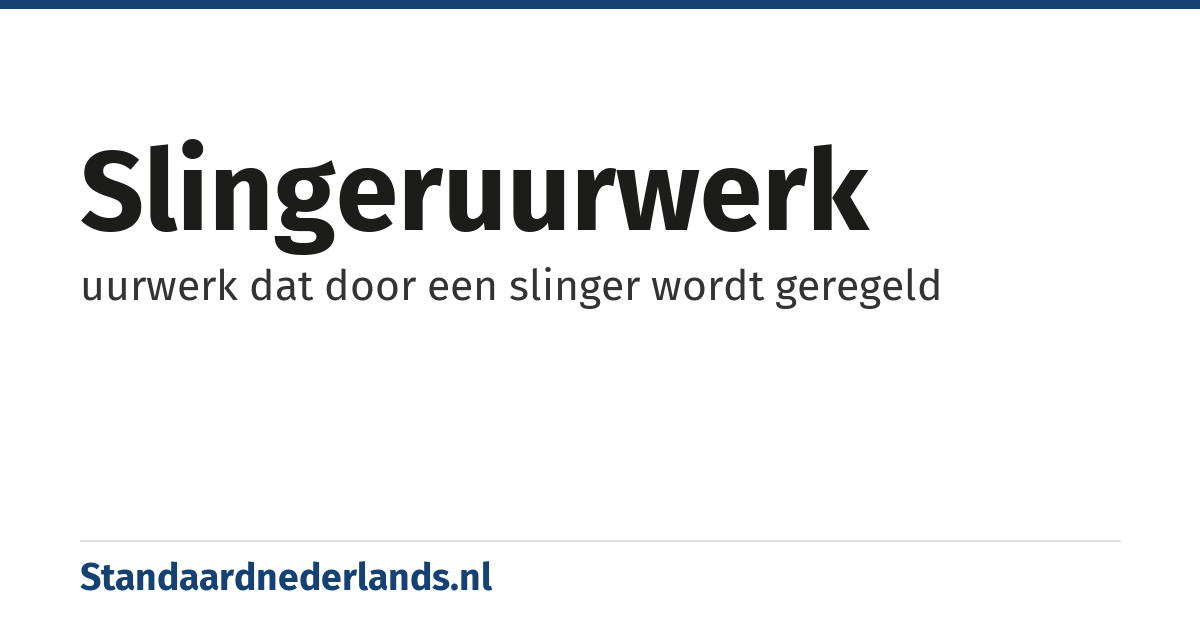 slingeruurwerk: uurwerk dat door een slinger wordt geregeld