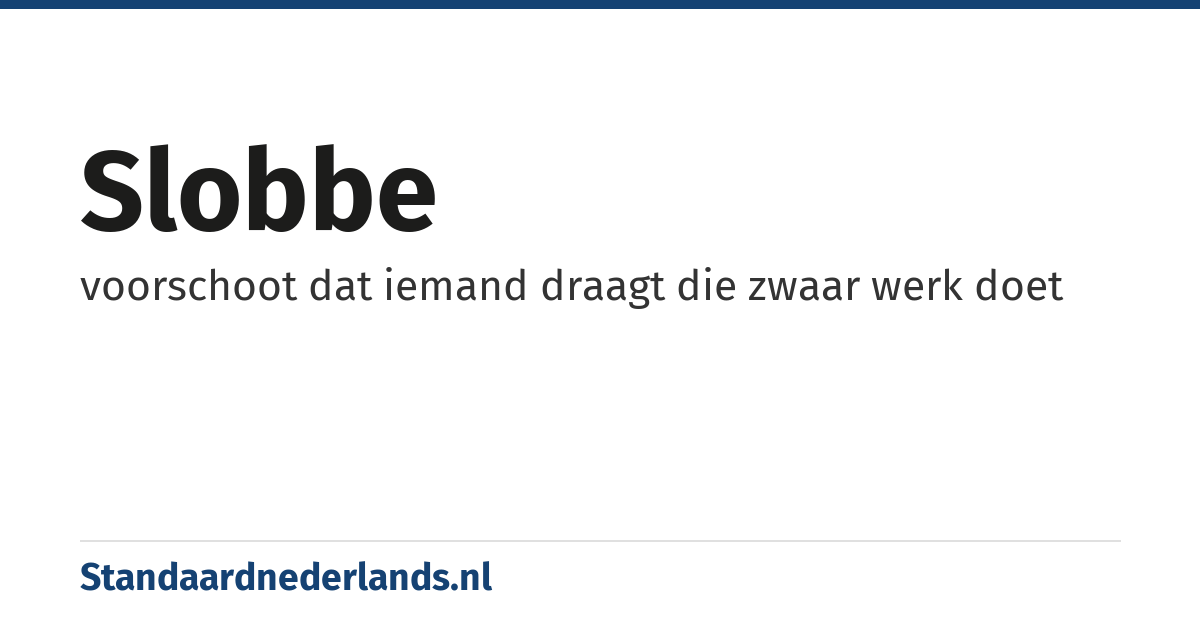 slobbe: voorschoot dat iemand draagt die zwaar werk doet