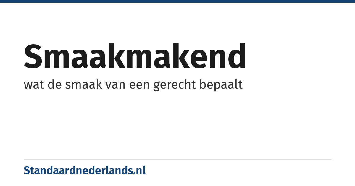 smaakmakend: wat de smaak van een gerecht bepaalt