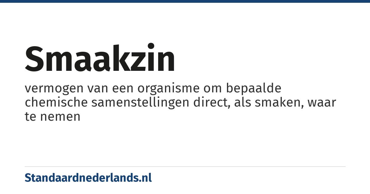 smaakzin: vermogen van een organisme om bepaalde chemische samenstellingen direct, als smaken, waar te nemen