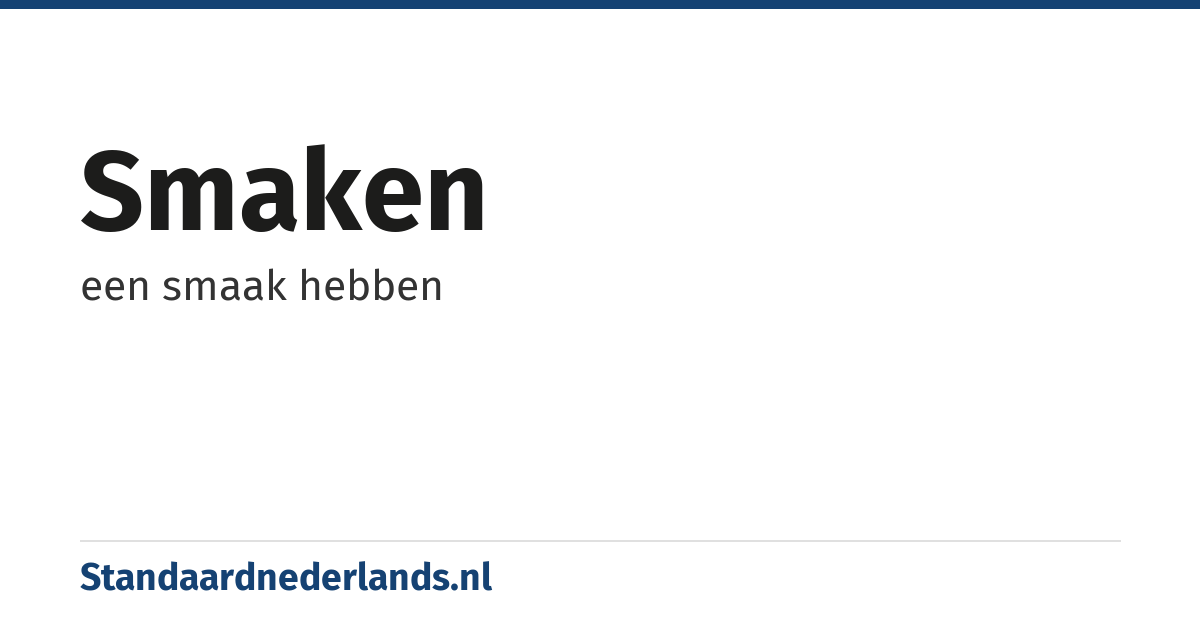 smaken: een smaak hebben