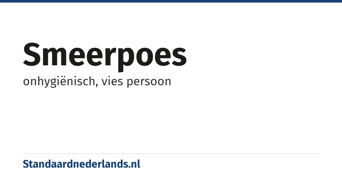 smeerpoes: onhygiënisch, vies persoon