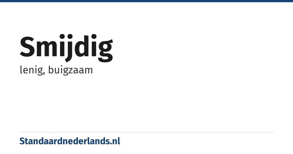 smijdig: lenig, buigzaam