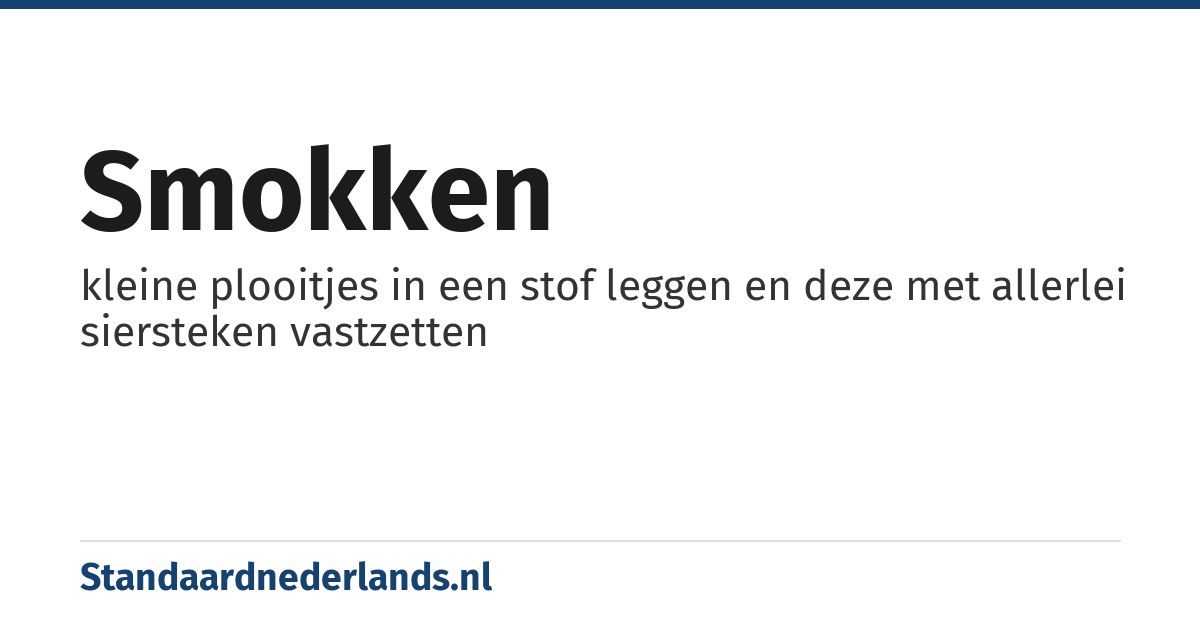 smokken: kleine plooitjes in een stof leggen en deze met allerlei siersteken vastzetten