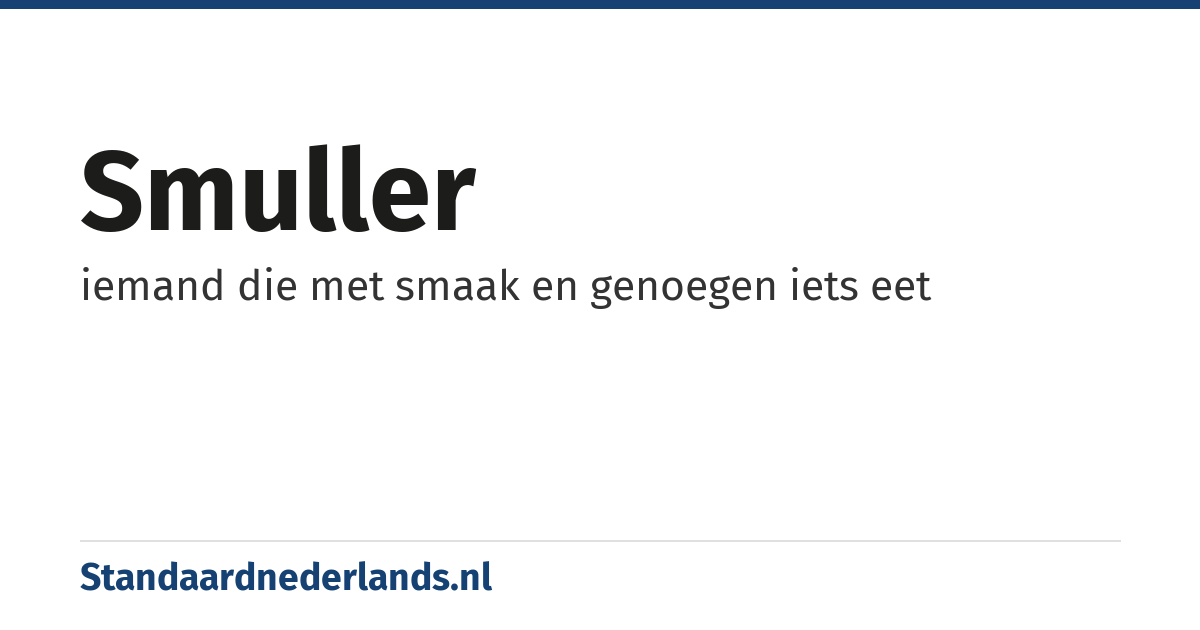 smuller: iemand die met smaak en genoegen iets eet