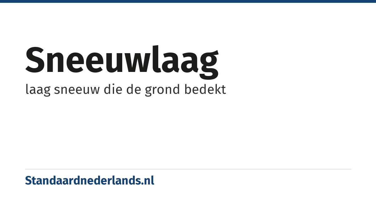 sneeuwlaag: laag sneeuw die de grond bedekt
