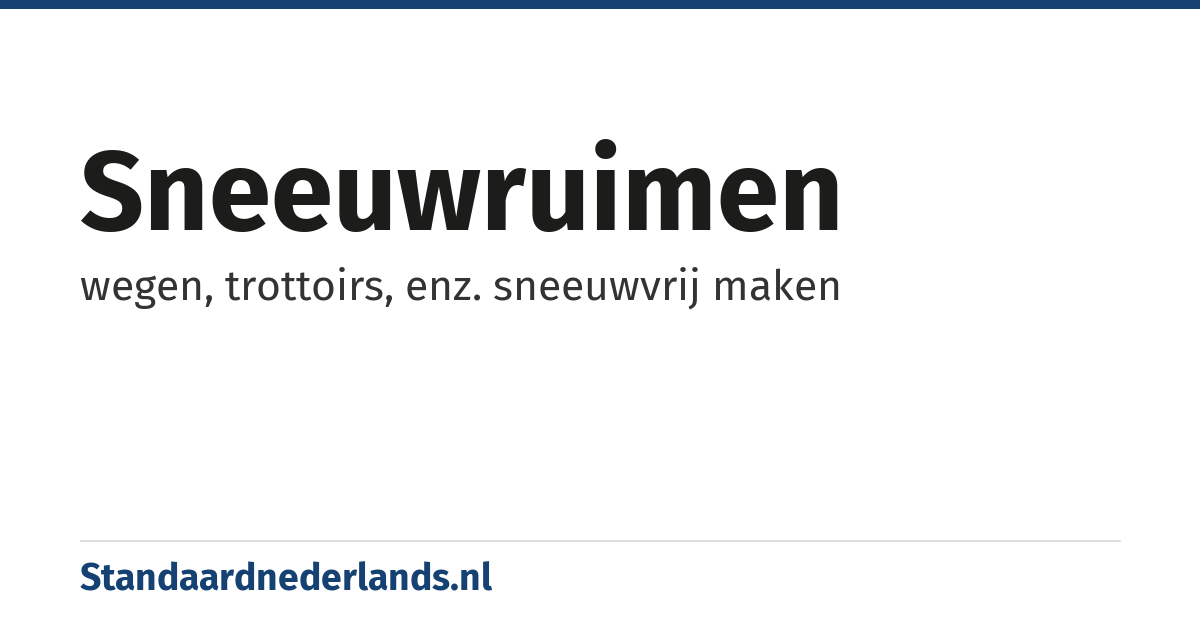 sneeuwruimen: wegen, trottoirs, enz. sneeuwvrij maken