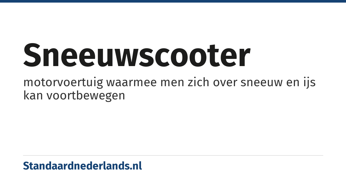 sneeuwscooter: motorvoertuig waarmee men zich over sneeuw en ijs kan voortbewegen