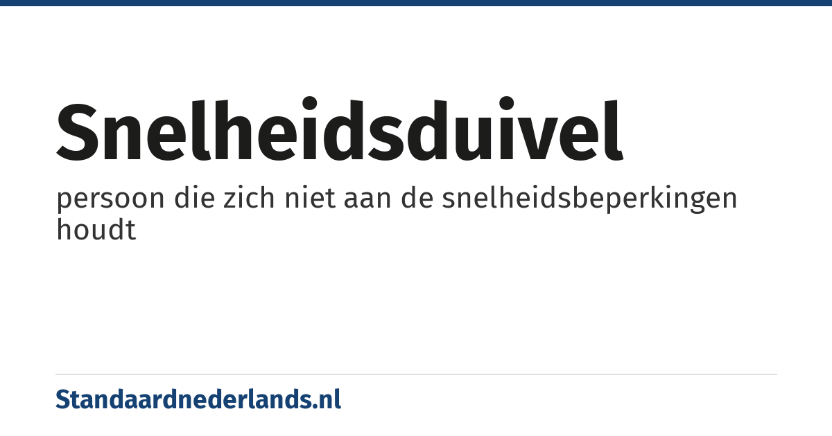 snelheidsduivel: persoon die zich niet aan de snelheidsbeperkingen houdt
