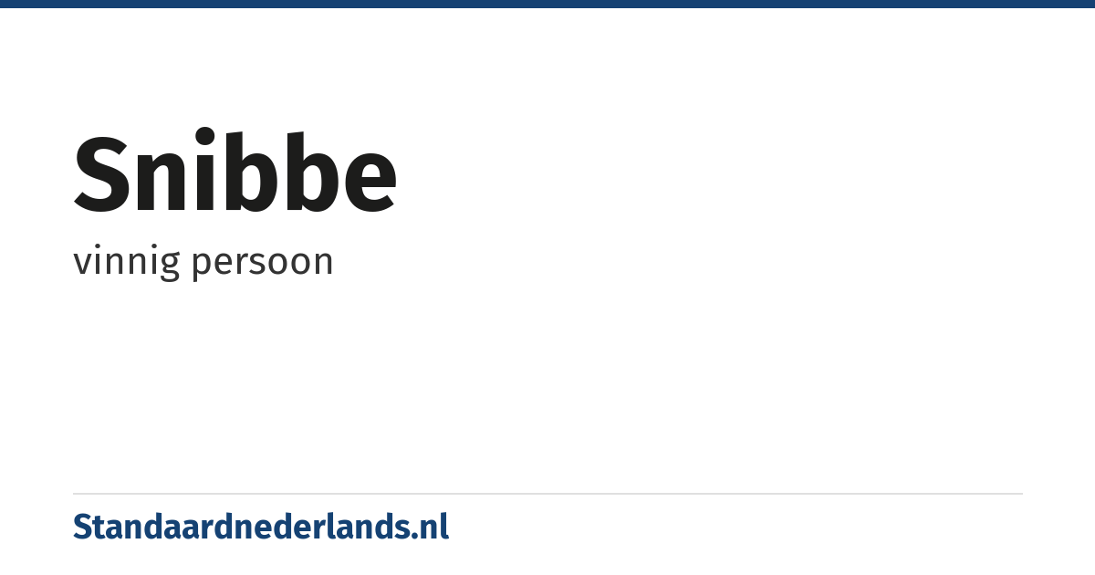 snibbe: vinnig persoon