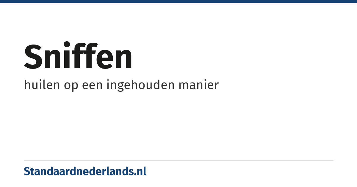 sniffen: huilen op een ingehouden manier