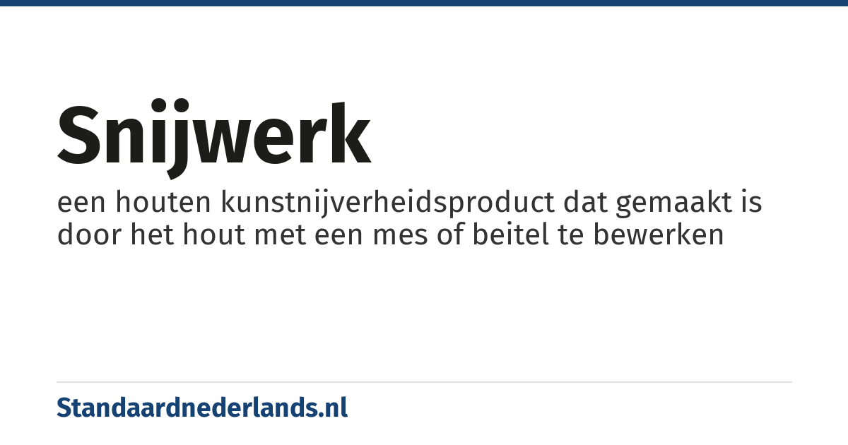 snijwerk: een houten kunstnijverheidsproduct dat gemaakt is door het hout met een mes of beitel te bewerken