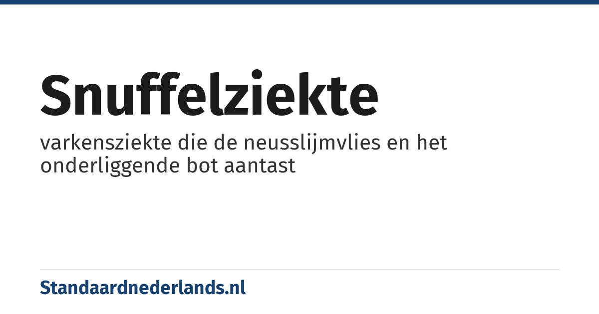 snuffelziekte: varkensziekte die de neusslijmvlies en het onderliggende bot aantast