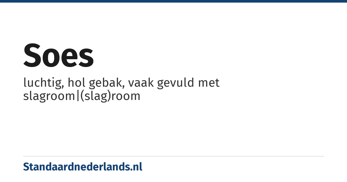 soes: luchtig, hol gebak, vaak gevuld met slagroom|(slag)room