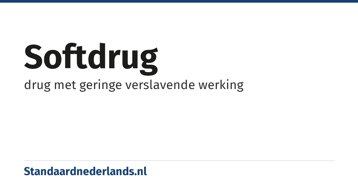 softdrug: drug met geringe verslavende werking