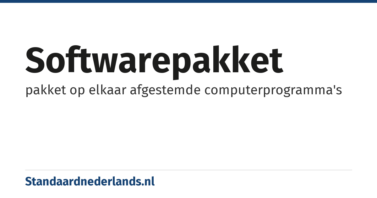 softwarepakket: pakket op elkaar afgestemde computerprogramma's