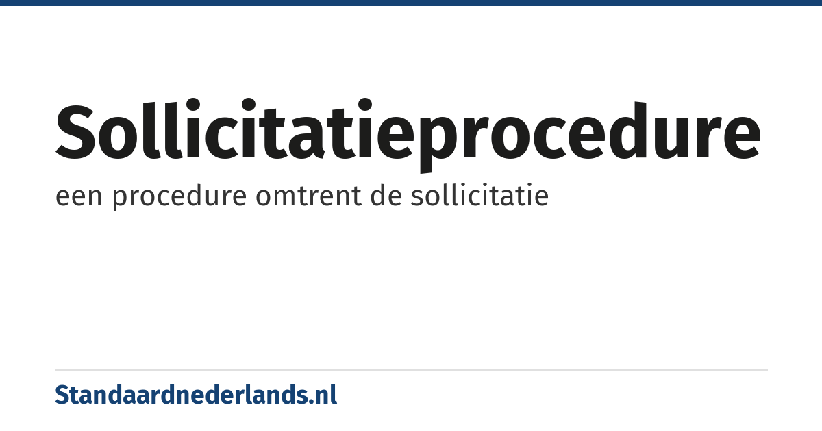 sollicitatieprocedure: een procedure omtrent de sollicitatie