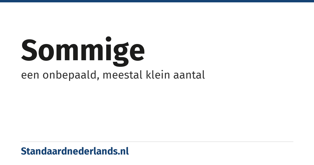 sommige: een onbepaald, meestal klein aantal