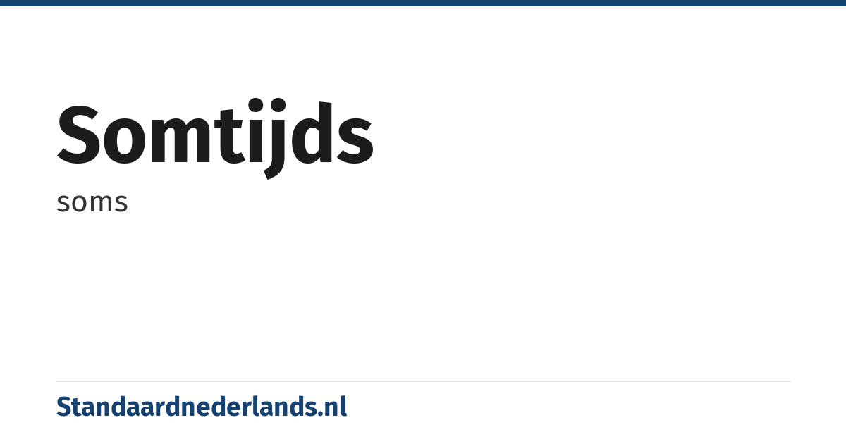 somtijds: soms
