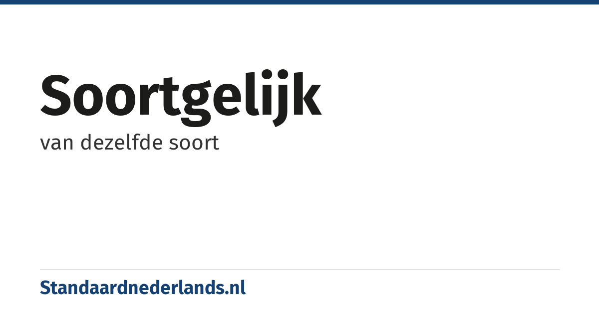 soortgelijk: van dezelfde soort