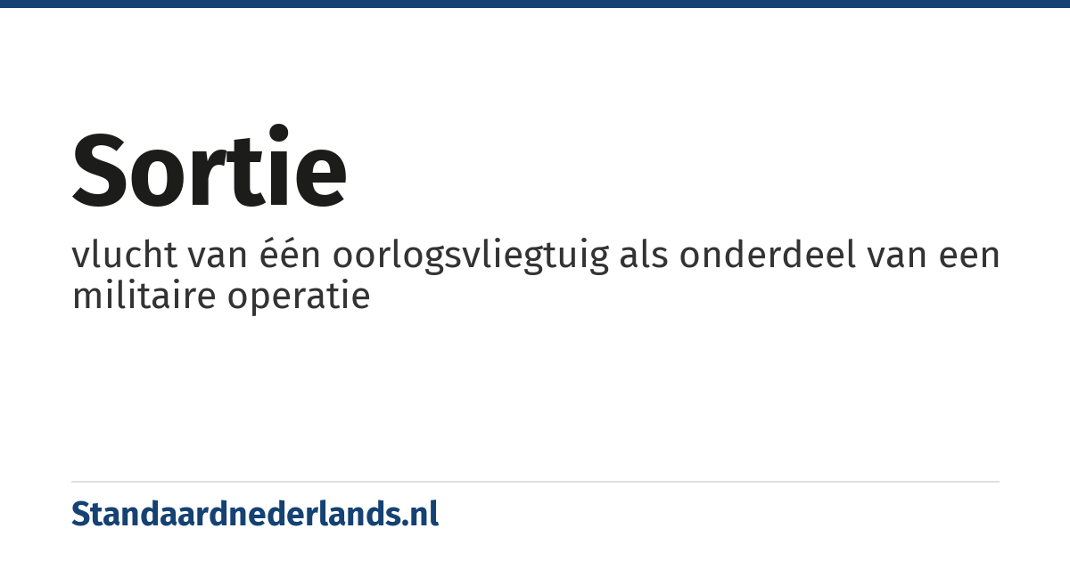 sortie: vlucht van één oorlogsvliegtuig als onderdeel van een militaire operatie