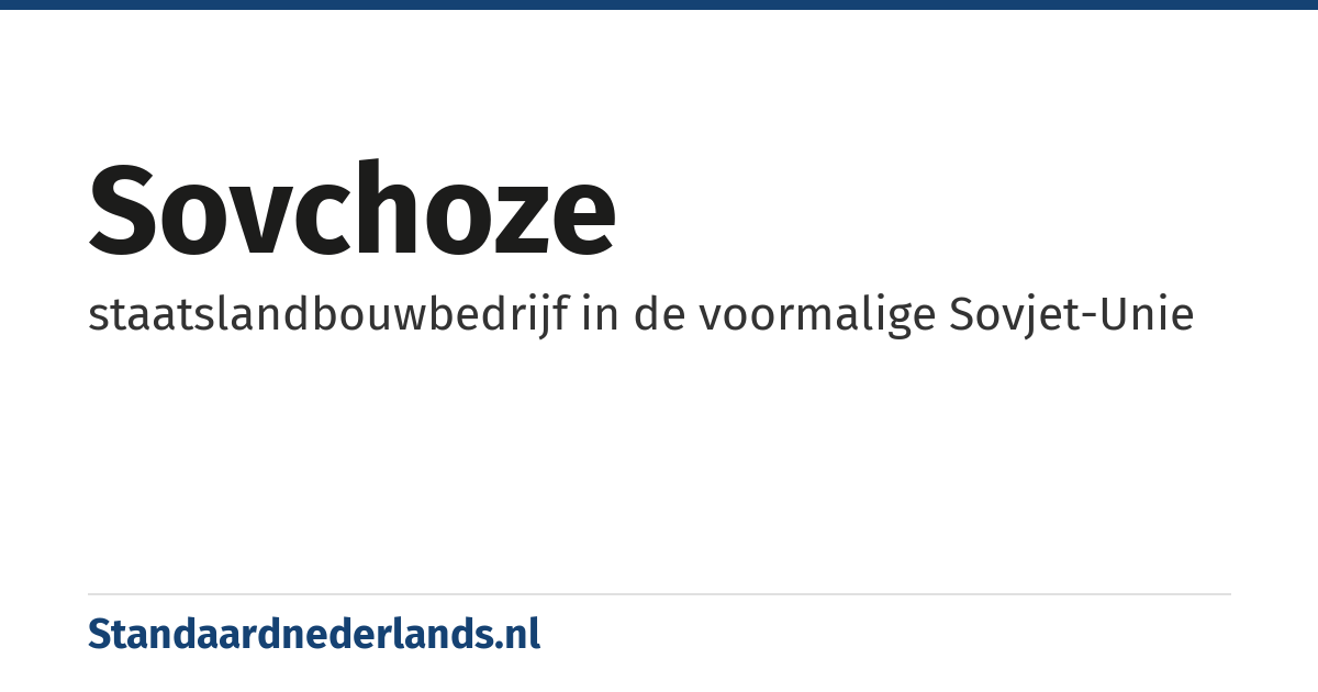 sovchoze: staatslandbouwbedrijf in de voormalige Sovjet-Unie
