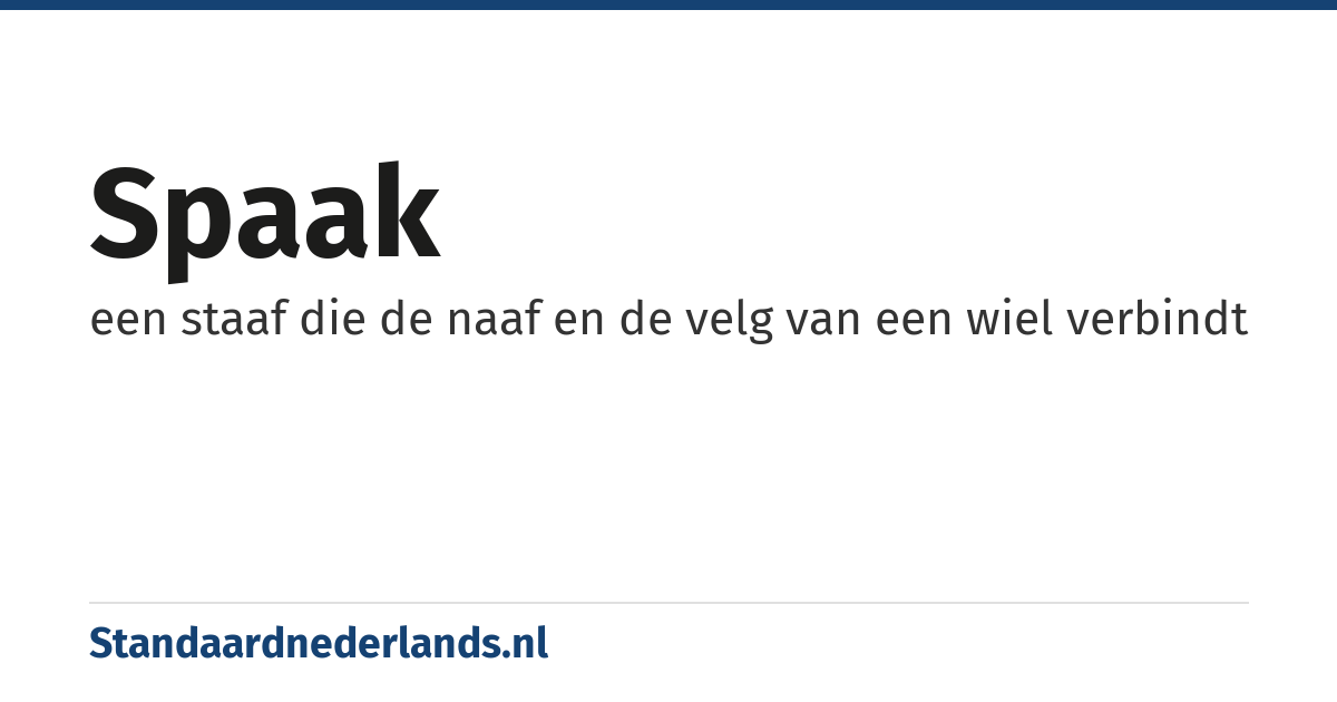 spaak: een staaf die de naaf en de velg van een wiel verbindt