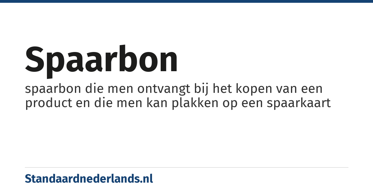 spaarbon: spaarbon die men ontvangt bij het kopen van een product en die men kan plakken op een spaarkaart