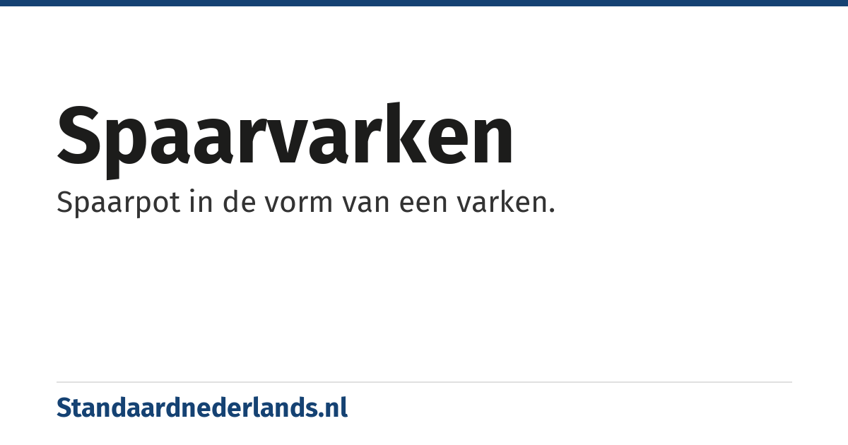 spaarvarken: Spaarpot in de vorm van een varken.