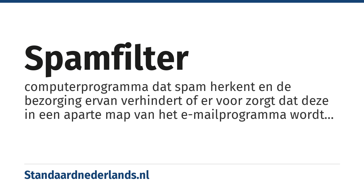 spamfilter: computerprogramma dat spam herkent en de bezorging ervan verhindert of er voor zorgt dat deze in een aparte map van het e-mailprogramma wordt geplaatst