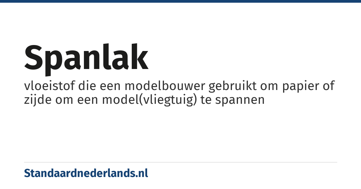 spanlak: vloeistof die een modelbouwer gebruikt om papier of zijde om een model(vliegtuig) te spannen