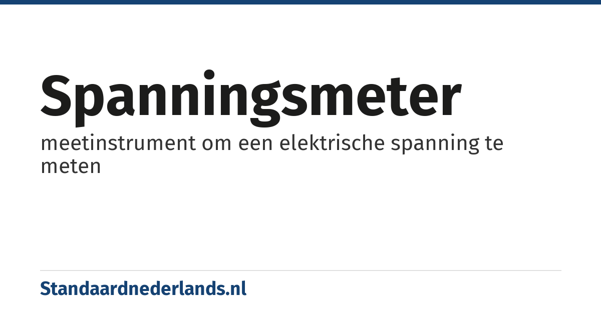 spanningsmeter: meetinstrument om een elektrische spanning te meten