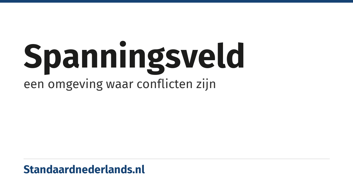 spanningsveld: een omgeving waar conflicten zijn