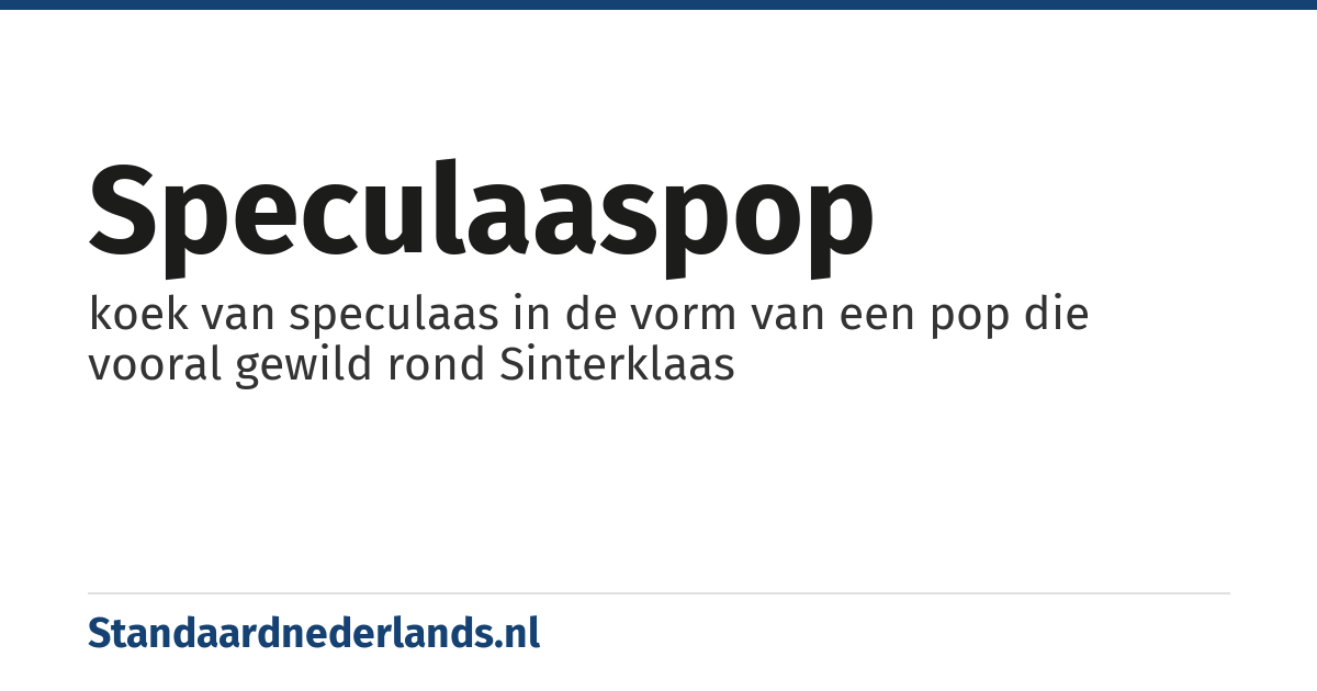 speculaaspop: koek van speculaas in de vorm van een pop die vooral gewild rond Sinterklaas