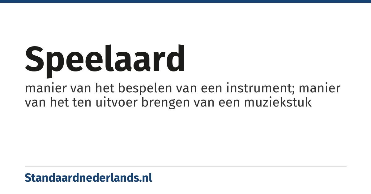 speelaard: manier van het bespelen van een instrument; manier van het ten uitvoer brengen van een muziekstuk
