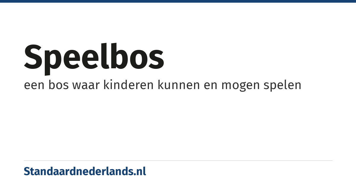 speelbos: een bos waar kinderen kunnen en mogen spelen