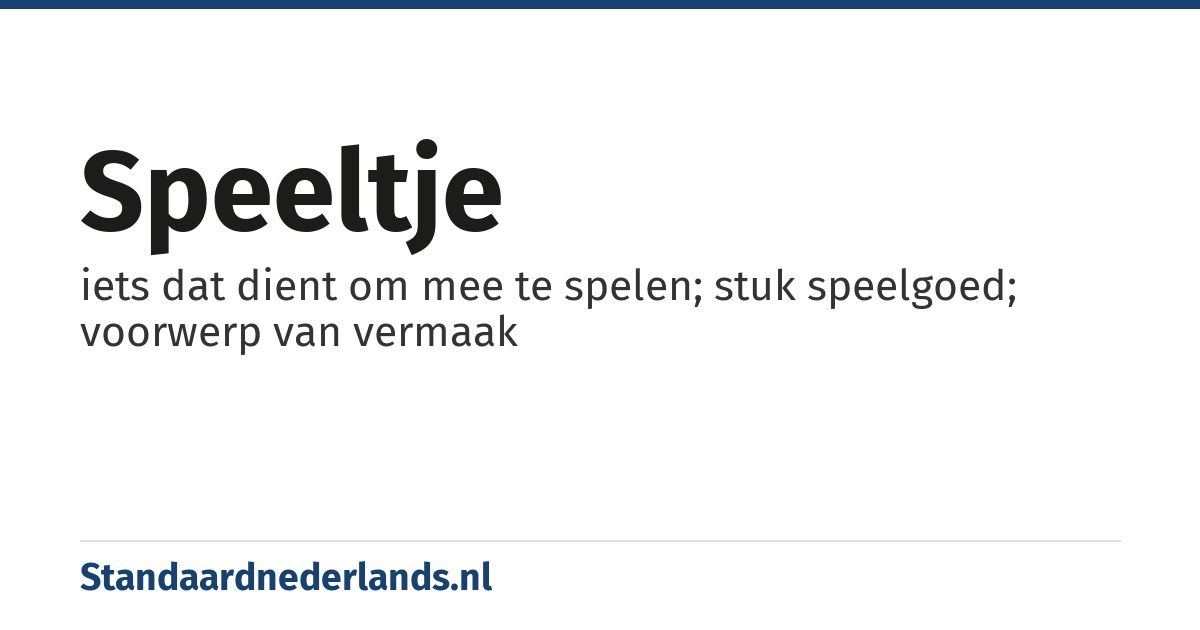 speeltje: iets dat dient om mee te spelen; stuk speelgoed; voorwerp van vermaak