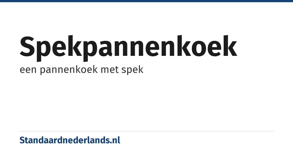 spekpannenkoek: een pannenkoek met spek