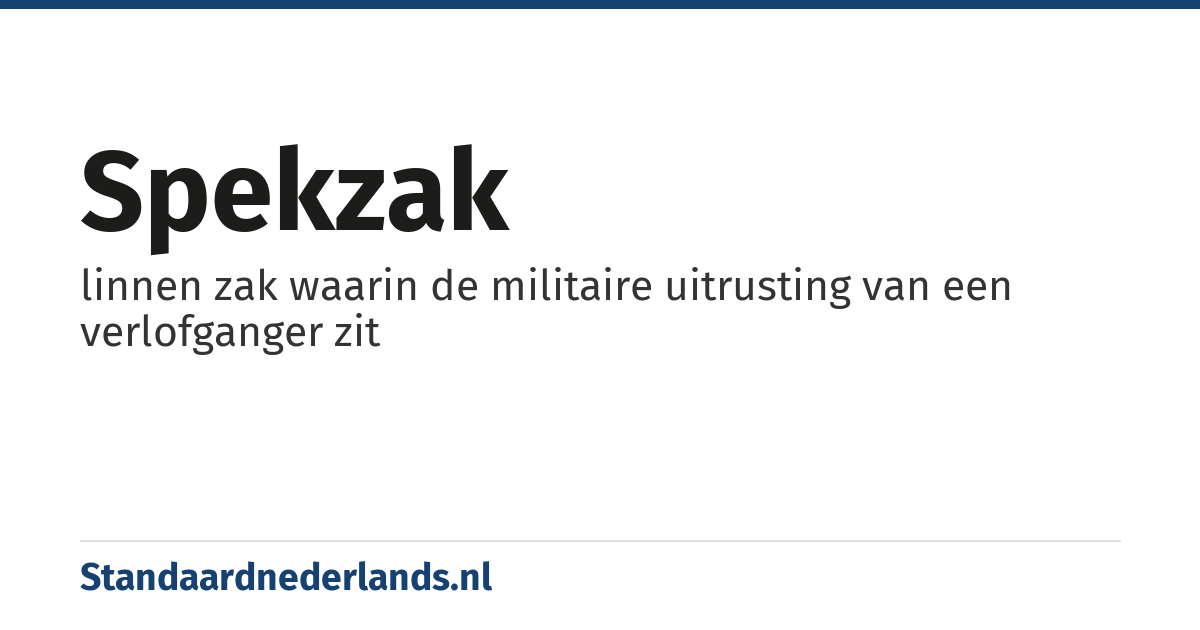 spekzak: linnen zak waarin de militaire uitrusting van een verlofganger zit