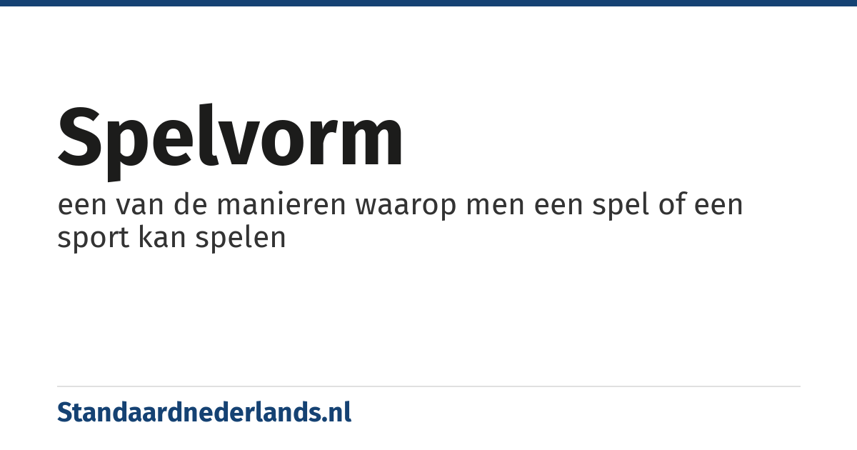 spelvorm: een van de manieren waarop men een spel of een sport kan spelen