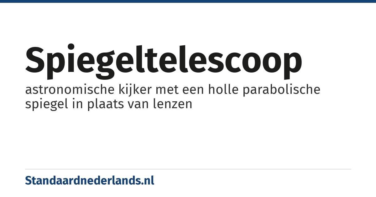 spiegeltelescoop: astronomische kijker met een holle parabolische spiegel in plaats van lenzen