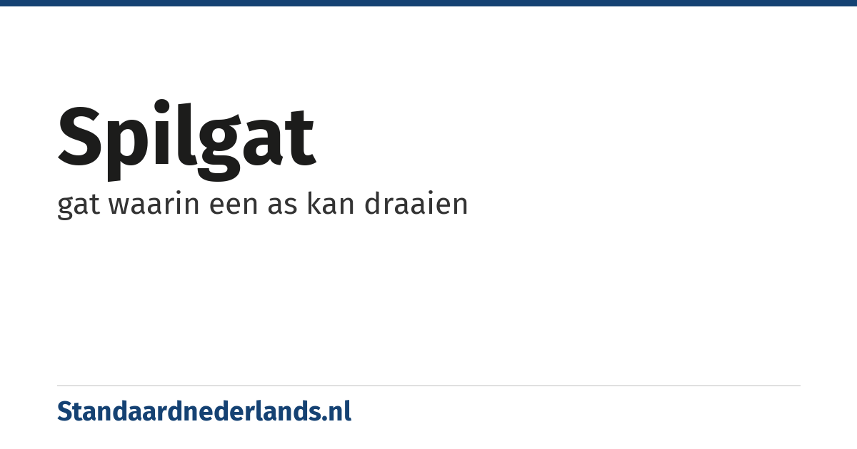 spilgat: gat waarin een as kan draaien