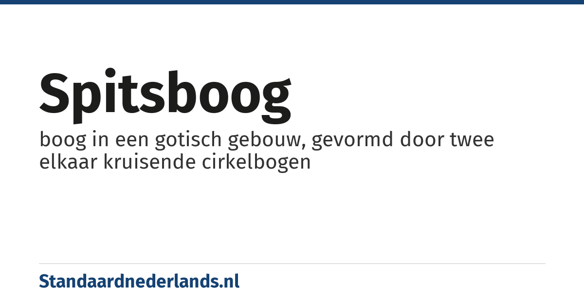 spitsboog: boog in een gotisch gebouw, gevormd door twee elkaar kruisende cirkelbogen