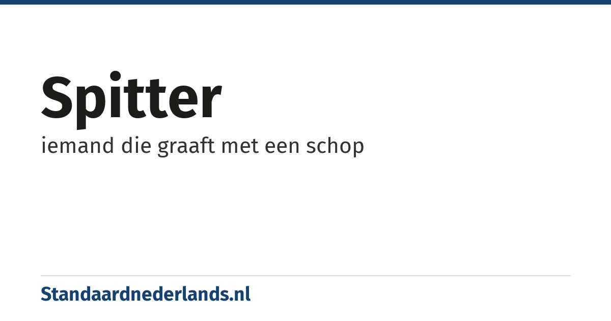 spitter: iemand die graaft met een schop