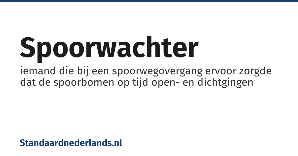 spoorwachter: iemand die bij een spoorwegovergang ervoor zorgde dat de spoorbomen op tijd open- en dichtgingen